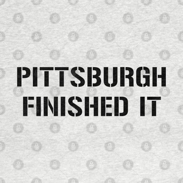 Pittsburgh Finished It - Yellow by KFig21